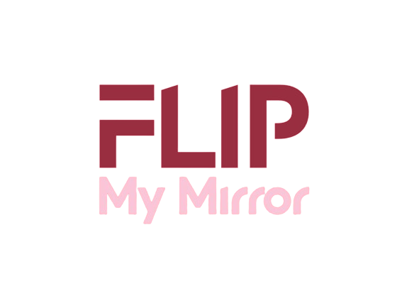 Flip My Mirror